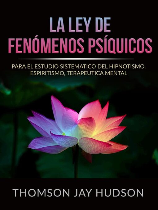 Title details for La Ley de Fenómenos Psíquicos (Traducido) by Thomas Jay Hudson - Available